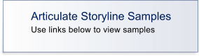 Articulate Storyline Samples Use links below to view samples