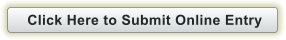 Click Here to Submit Online Entry