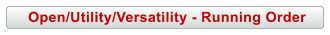 Open/Utility/Versatility - Running Order