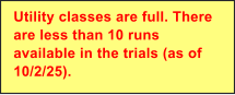 Utility classes are full. There are less than 10 runs available in the trials (as of 10/2/25).